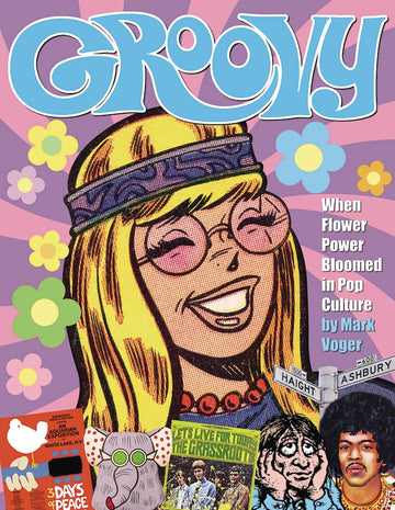 GROOVY WHEN FLOWER POWER BLOOMED IN POP CULTURE HC (JUL17222