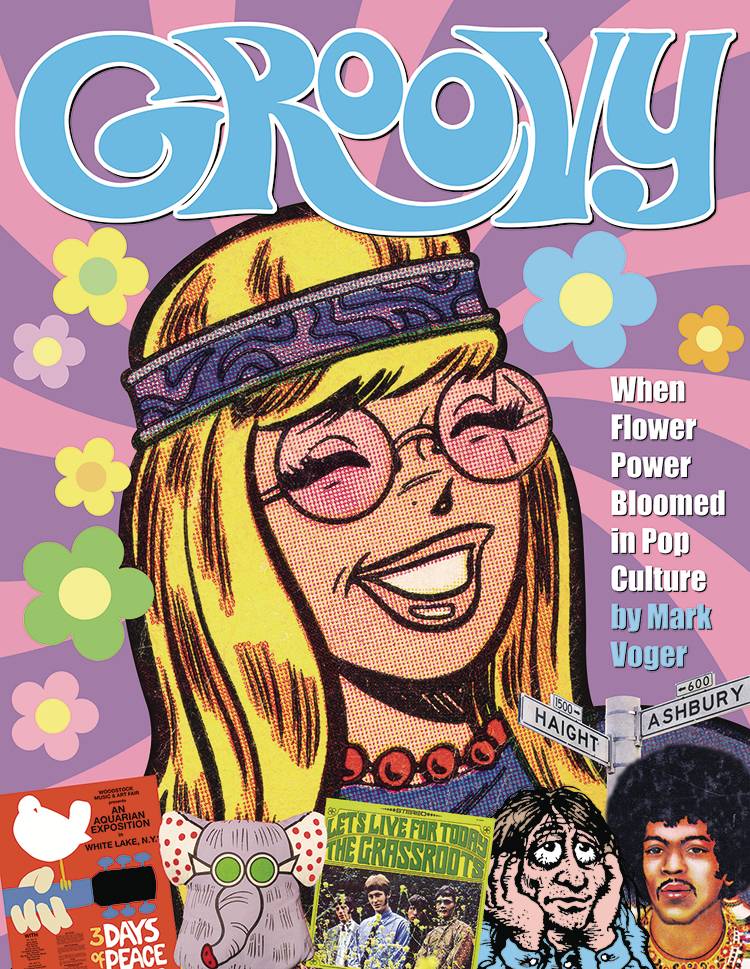 GROOVY WHEN FLOWER POWER BLOOMED IN POP CULTURE HC (JUL17222