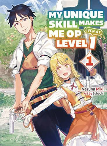 MY UNIQUE SKILL MAKES ME OP LIGHT NOVEL VOL 03 (C: 0-1-2)